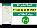 How to Send Message to Yourself on WhatsApp?