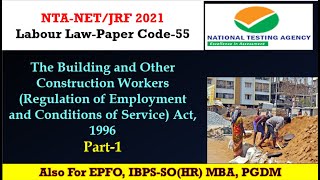 The Building and Other Construction Workers  Act, 1996 (Part-1)