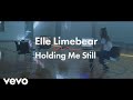 Elle Limebear - Holding Me Still (Official Music Video)
