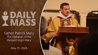 Catholic Daily Mass - Daily TV Mass - May 31, 2024