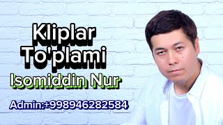 Isomiddin Nur Kliplar to'plami