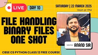 Day 10 | CS Python Class 12 | File Handling | Binary Files | PYQ | Importnat Questions