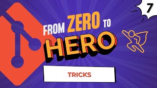 Tricks - #Git Tutorial for Absolute Beginners from Zero to Hero - Part 7
