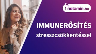 Stresszcsökkentés módszerei az egészséges immunrendszerért  | netamin.hu