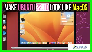 Make Ubuntu 22.10 Look Like MacOS