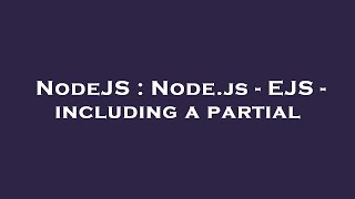 NodeJS : Node.js - EJS - including a partial