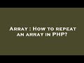 Array : How to repeat an array in PHP?