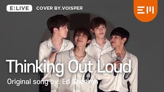 [E:LIVE] VOISPER - Thinking Out Loud | Ed Sheeran cover