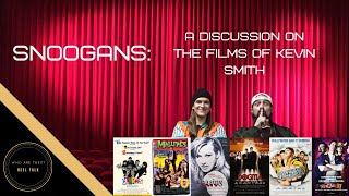 Snoogans: A Discussion on Kevin Smith