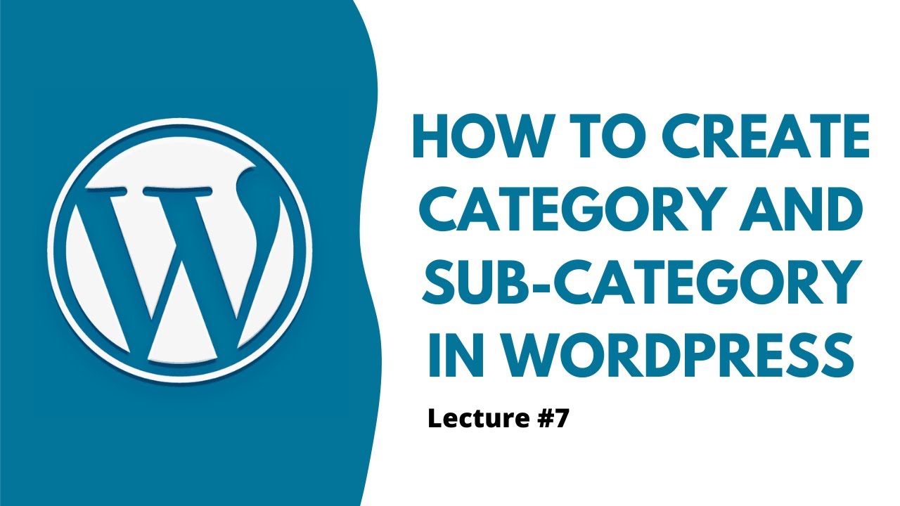 How To Create Categories & Sub-Categories | WordPress For Beginners In ...