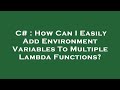 C# : How Can I Easily Add Environment Variables To Multiple Lambda Functions?