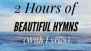 2 Hours of BEAUTIFUL Hymns with lyrics! (Rosemary Siemens)