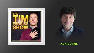 Ken Burns — A Master Filmmaker on Creative Process | The Tim Ferriss Show