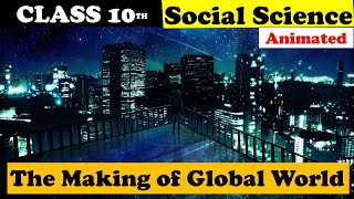 The Making Of Global World Class 10 | The making of global world Animated | #themakingofglobalworld