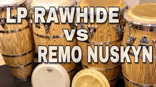 LP RAWHIDE vs REMO NUSKYN (Conga Heads)