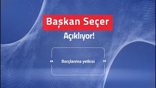 Başkan Seçer Açıklıyor, \