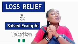 LOSS RELIEF in TAXATION (Questions & Answer)