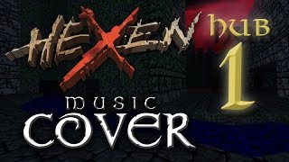 Hexen: Beyond Heretic - Music Cover, Hub 1