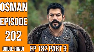 Osman Series Episode and Updates 201 | Kurulus Osman Season 6 | Lattest Episode 182 Part 3