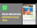 How To Read WhatsApp Message Without Sender Knowing | Read Message Without Blue Tick