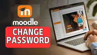 How to Change Password on Moodle Account 2024?