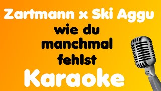 Zartmann x Ski Aggu • wie du manchmal fehlst • Karaoke