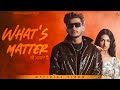 What's Matter (Full Song) Tarsem & Deepak dhillon| Latest Punjabi Songs 2024 | New Punjabi Song 2024