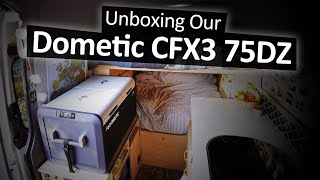 Unboxing Our Dometic CFX3 75DZ Fridge and a Features Overview