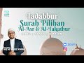 Tadabbur Surah Pilihan: Al-Asr & Al-Takathur