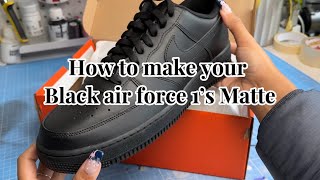 How to make your black Air Force 1’s MATTE! (In depth video)