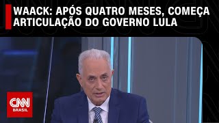 William Waack: Após quatro meses, começa articulação do governo Lula | WW