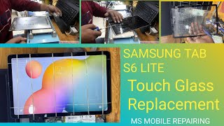 Samsung Galaxy Tab S6 Lite .LCD Touch glass Replacement(How to repair broken Touch screen  for Tab