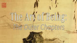 The Art of Being: Free and Easy Wandering - The Outer Chapters from the Zhuangzi