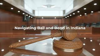 Navigating Bail and Bond in Indiana