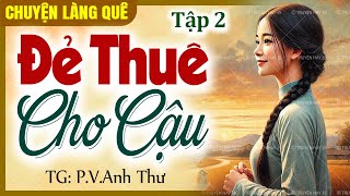 Truyện cậu mợ: “Đẻ Thuê Cho Cậu” Tập 2/3 - Chuyện làng quê