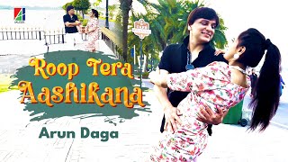 Roop Tera Aashikana | Arun Daga | New Hindi Song 2023 | A Music Entertainment