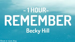 Becky Hill -  Remember  (Lyrics) [1HOUR]