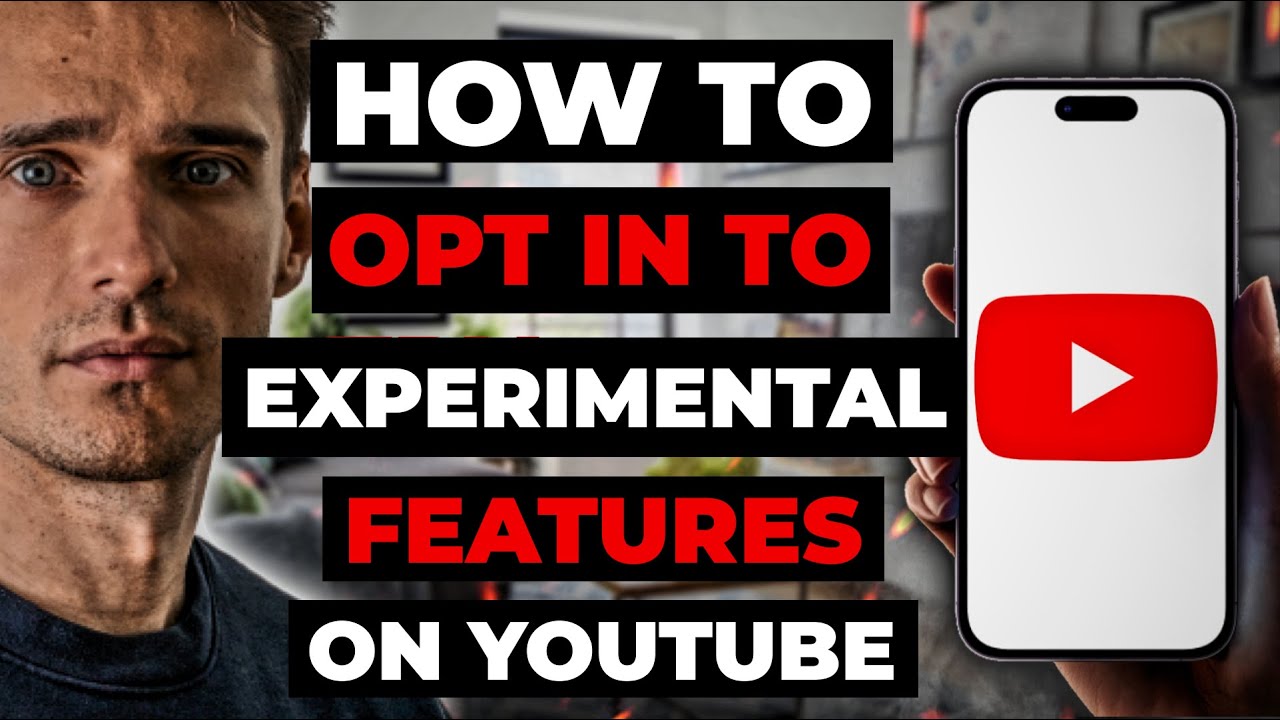 How To Opt In To Try Experimental Features On Youtube
