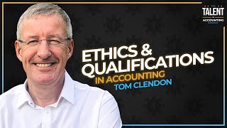 Ethics \u0026 Qualifications in Accounting: Tom Clendon