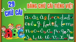 Cách nhận biết 29 CHỮ CÁI qua đồ dùng và con vật cho bé - Tập viết bảng chữ cái tiếng Việt 2024