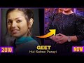 Geet Ke Kirdaar Abb Dikhte Hain Pehle Se Kafi Alag | Geet Hui Sabse Parayi Cast Then & Now