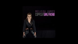 Melissa James - Copycat (Girlfriend) Music Video  OFFICIAL