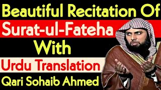 Beautiful Recitation Of Surat-ul-Fatiha With Urdu Translation | Qari Sohaib Ahmed Meer Muhammadi