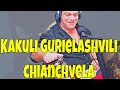 Kakuli Gurielashvili - Chianchvela Daejaxa Spilos