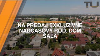 RODINNÝ DOM NA PREDAJ - Šaľa