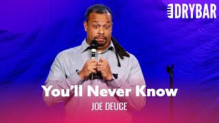 You'll Never Know Everything About Your Wife. Joe Deuce