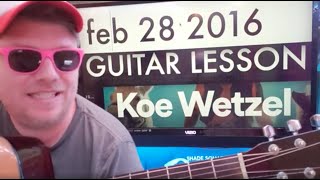 How To Play February 28, 2016 - Koe Wetzel Guitar Tutorial (Beginner Lesson!)