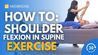 How to Do a Caregiver Assisted Shoulder Flexion in Supine Exercise | MedBridge