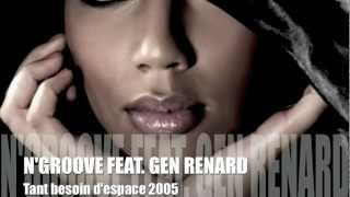 N'Groove feat Gen Renard - Tant besoin d'espace (Unreleased 2005)