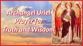 ARCHANGEL URIEL 😇🙏🏼 | PRAYER for WISDOM AND TRUTH